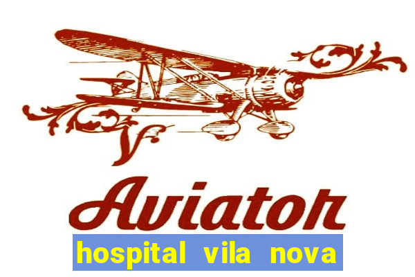 hospital vila nova star trabalhe conosco